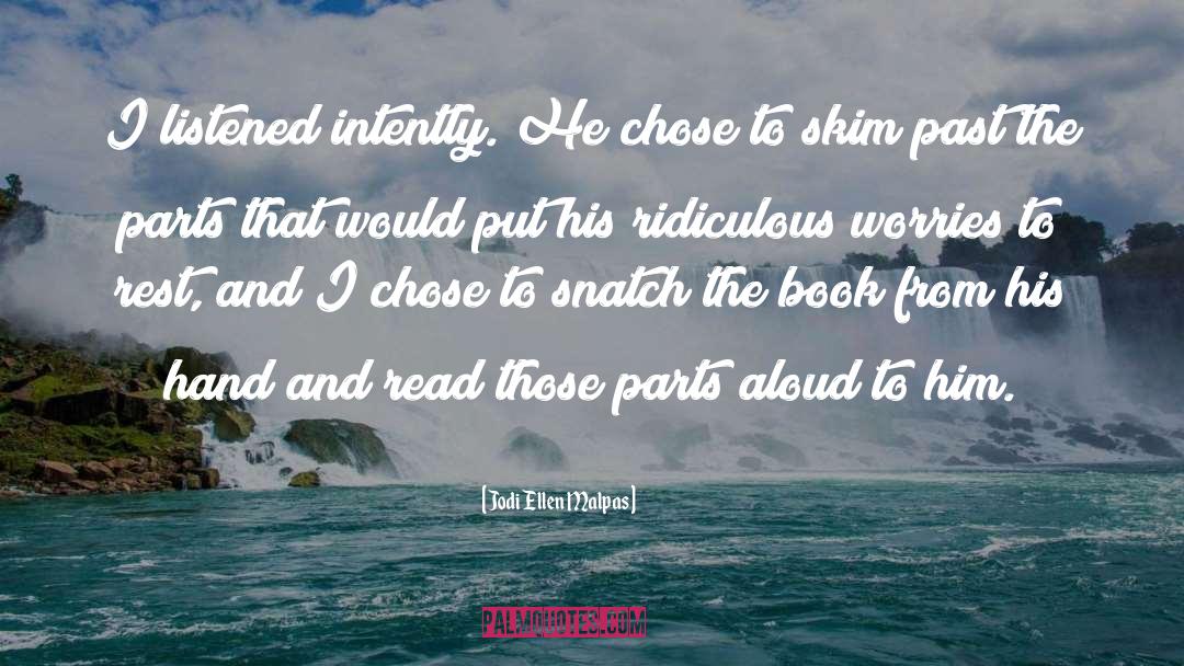 Ridiculous quotes by Jodi Ellen Malpas