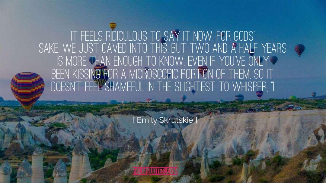 Ridiculous quotes by Emily Skrutskie