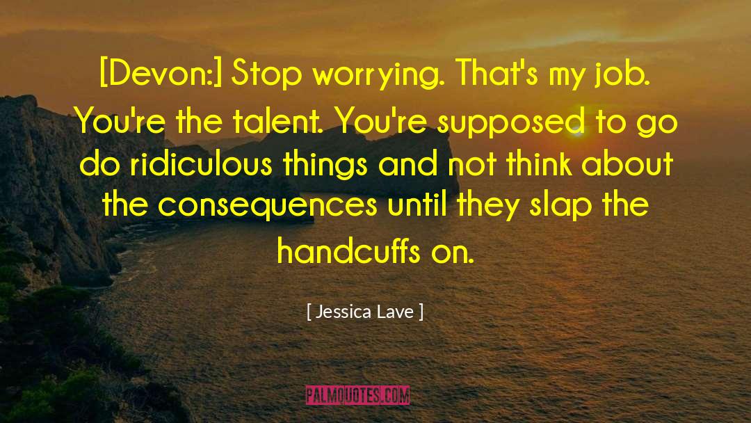 Ridiculous Things quotes by Jessica Lave