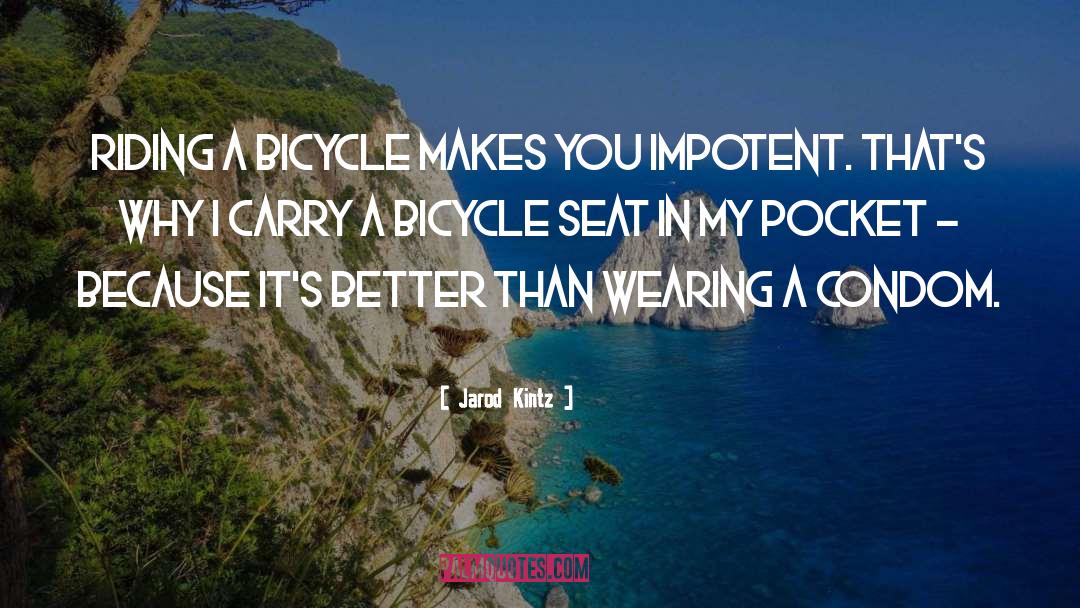 Riding A Bicycle quotes by Jarod Kintz