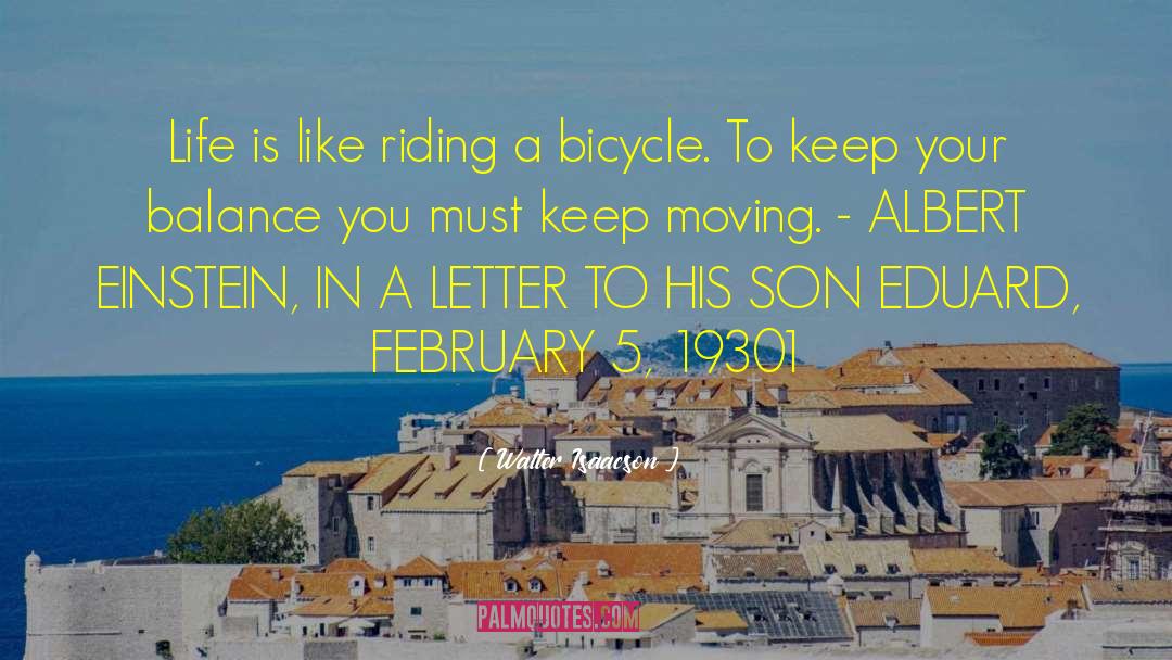 Riding A Bicycle quotes by Walter Isaacson