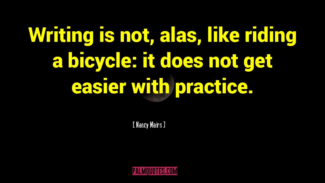 Riding A Bicycle quotes by Nancy Mairs