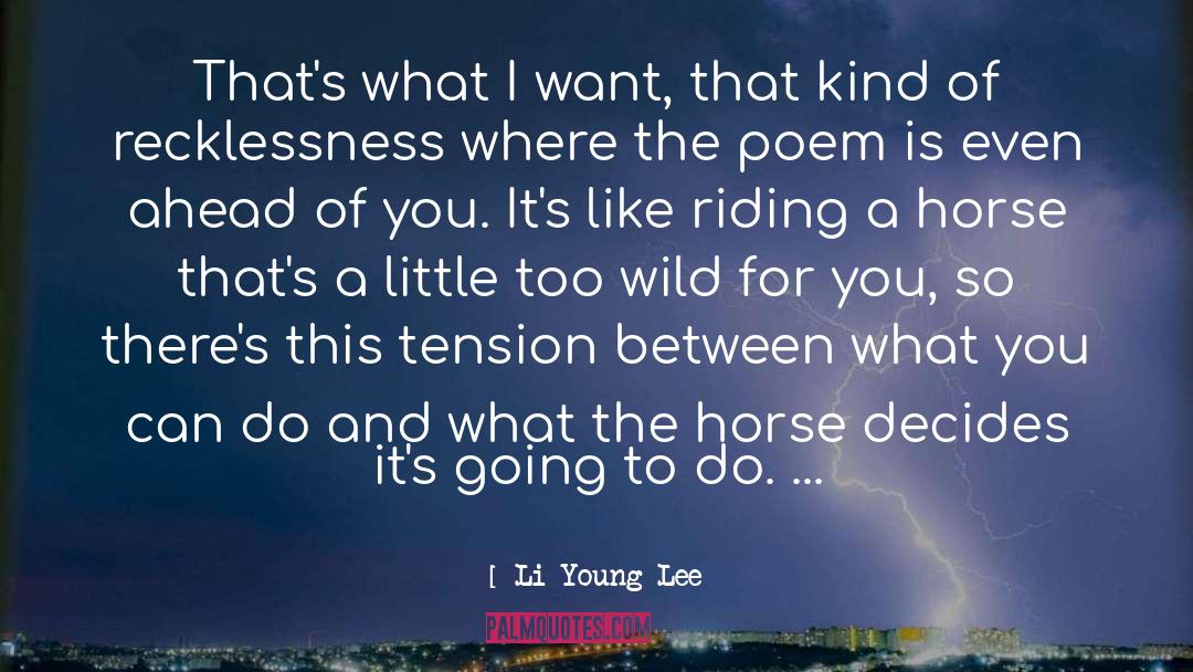 Riding A Horse quotes by Li-Young Lee