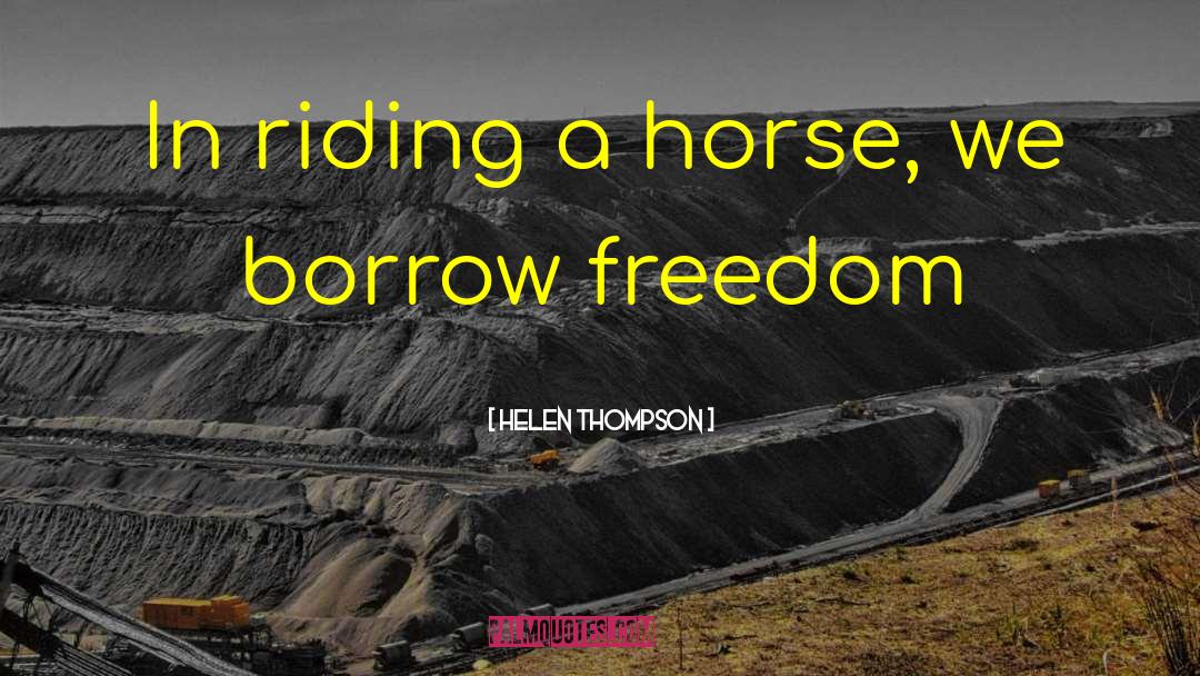 Riding A Horse quotes by Helen Thompson