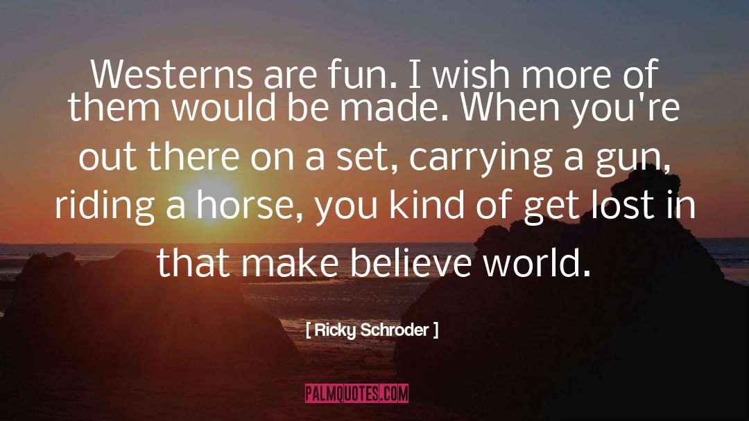 Riding A Horse quotes by Ricky Schroder
