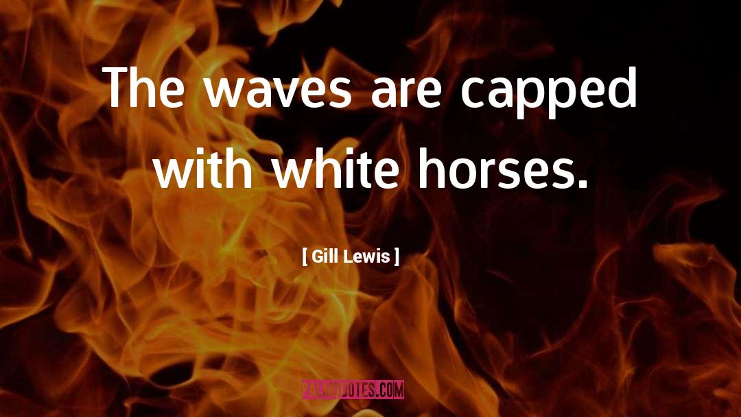 Riding The Waves quotes by Gill Lewis