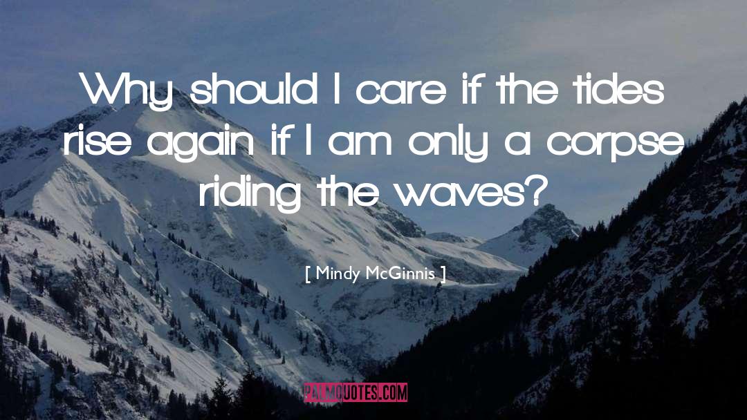 Riding The Waves quotes by Mindy McGinnis