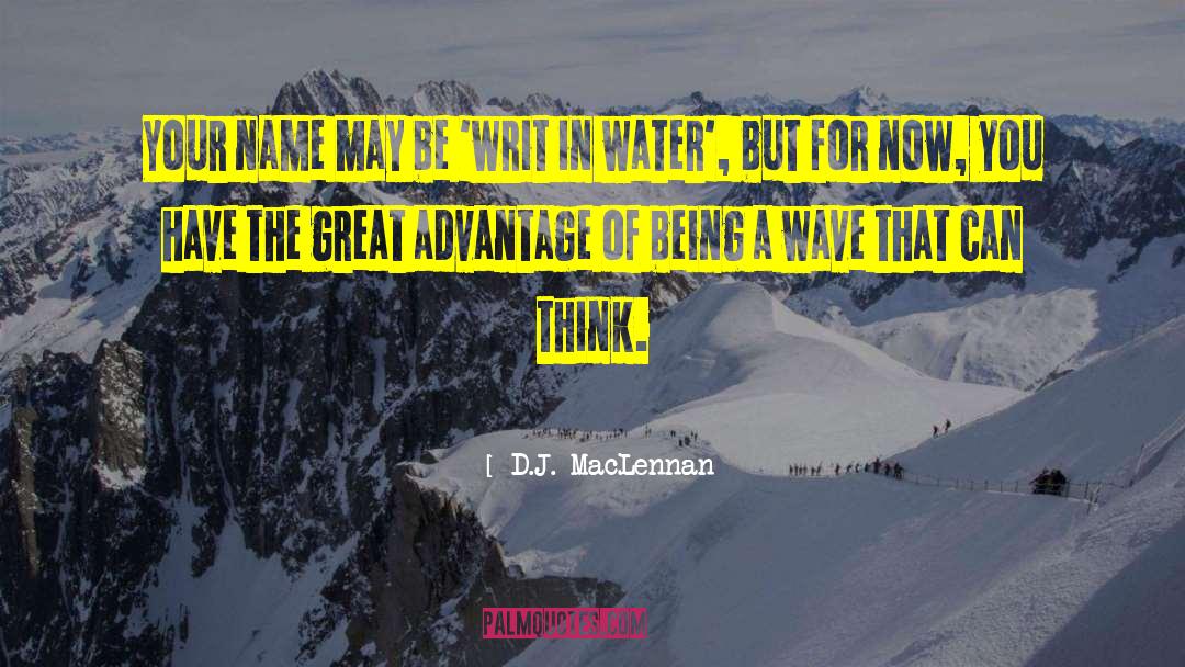 Riding The Waves quotes by D.J. MacLennan