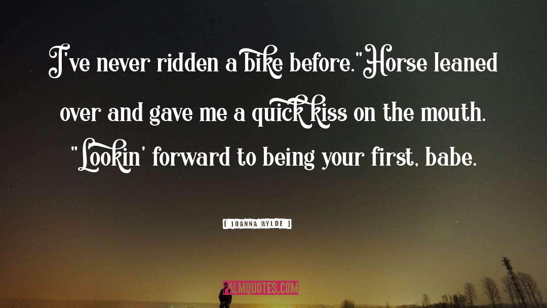 Riding Your Bike quotes by Joanna Wylde