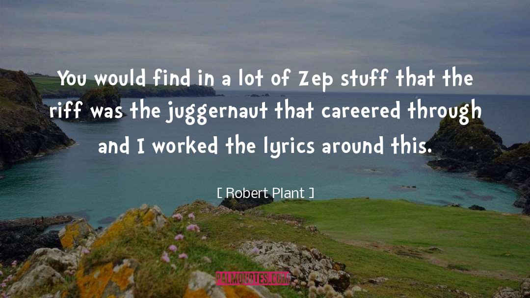 Riff quotes by Robert Plant