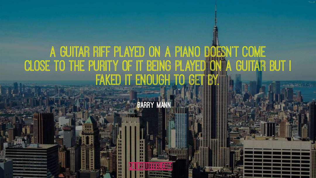Riff quotes by Barry Mann