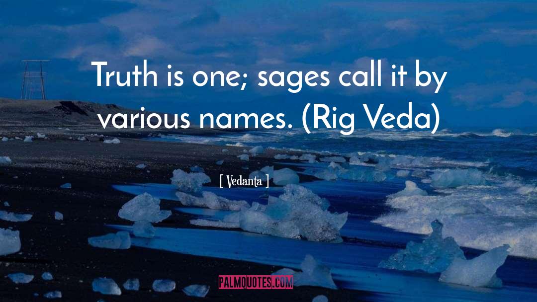Rig quotes by Vedanta