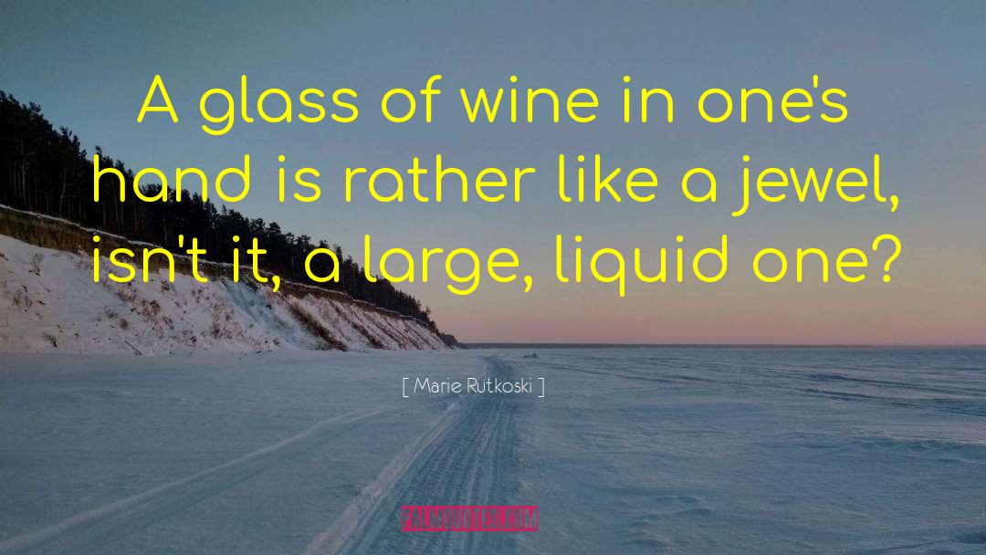 Rigamarole Wine quotes by Marie Rutkoski