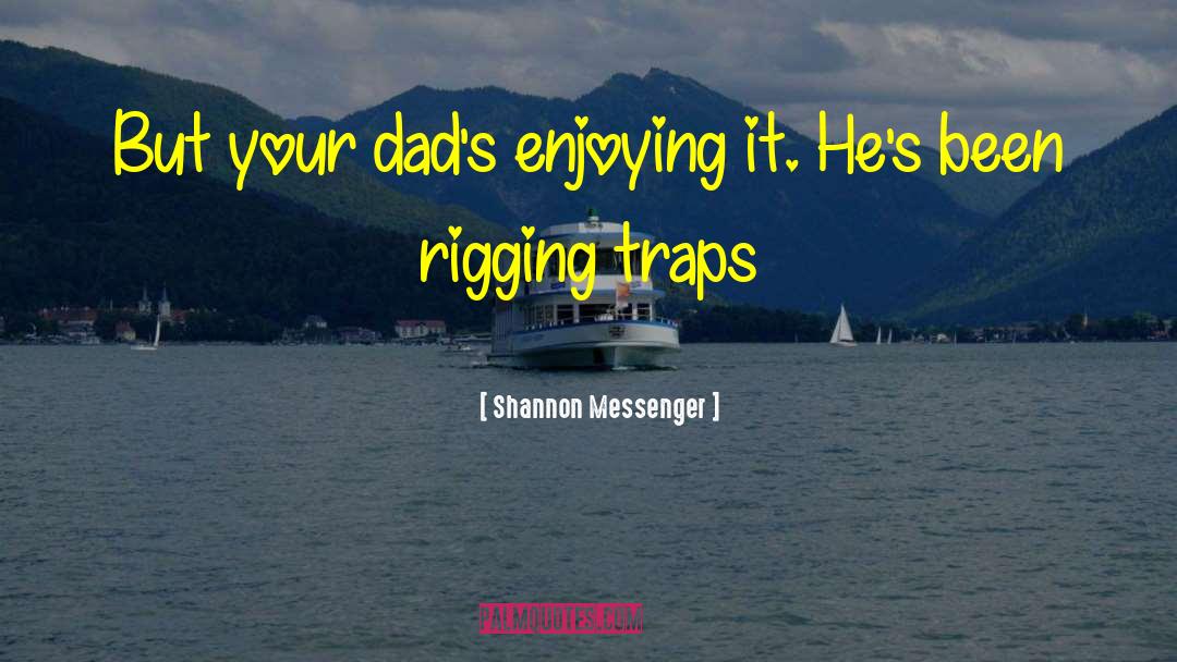 Rigging quotes by Shannon Messenger