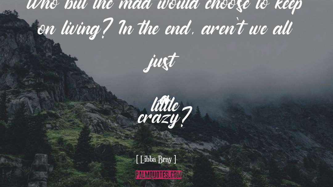 Riggleman Crazy quotes by Libba Bray