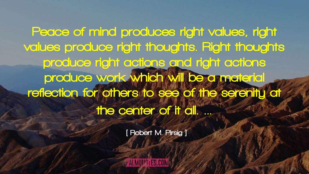 Right Actions quotes by Robert M. Pirsig