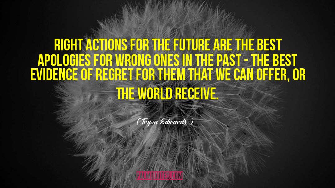 Right Actions quotes by Tryon Edwards