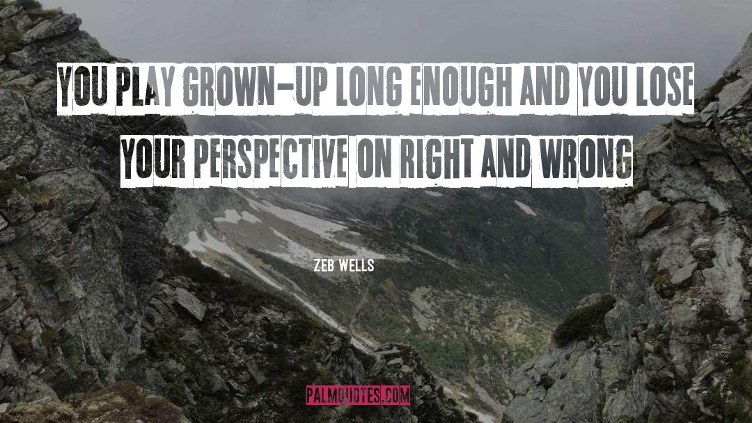 Right And Wrong quotes by Zeb Wells