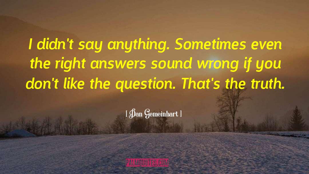 Right Answers quotes by Dan Gemeinhart