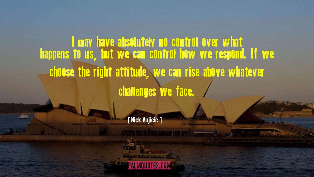 Right Attitude quotes by Nick Vujicic