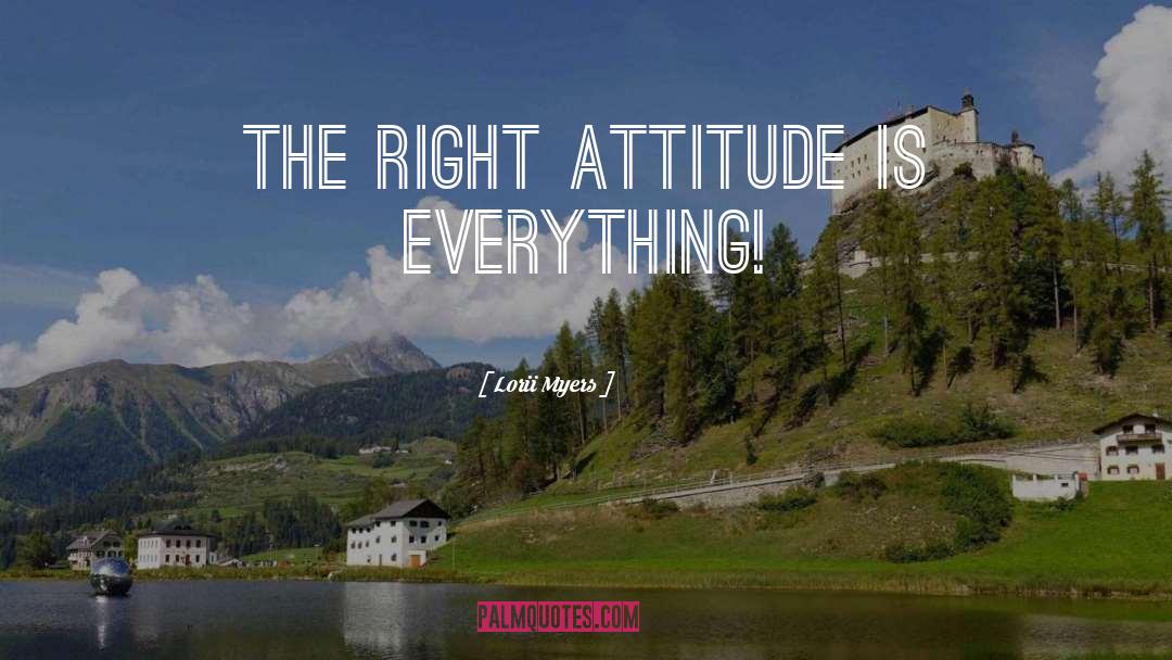 Right Attitude quotes by Lorii Myers