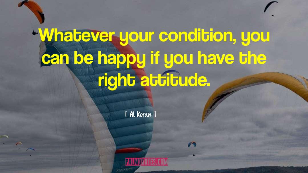 Right Attitude quotes by Al Koran