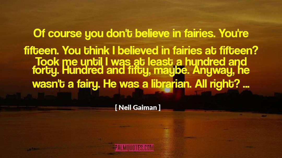 Right Belief quotes by Neil Gaiman