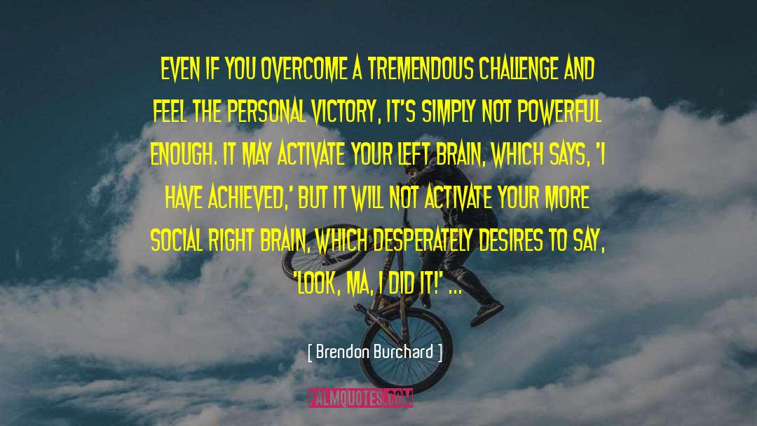 Right Brain quotes by Brendon Burchard