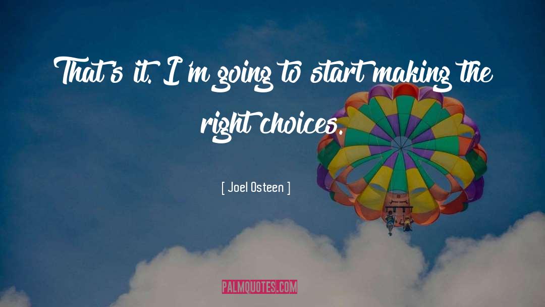 Right Choices quotes by Joel Osteen