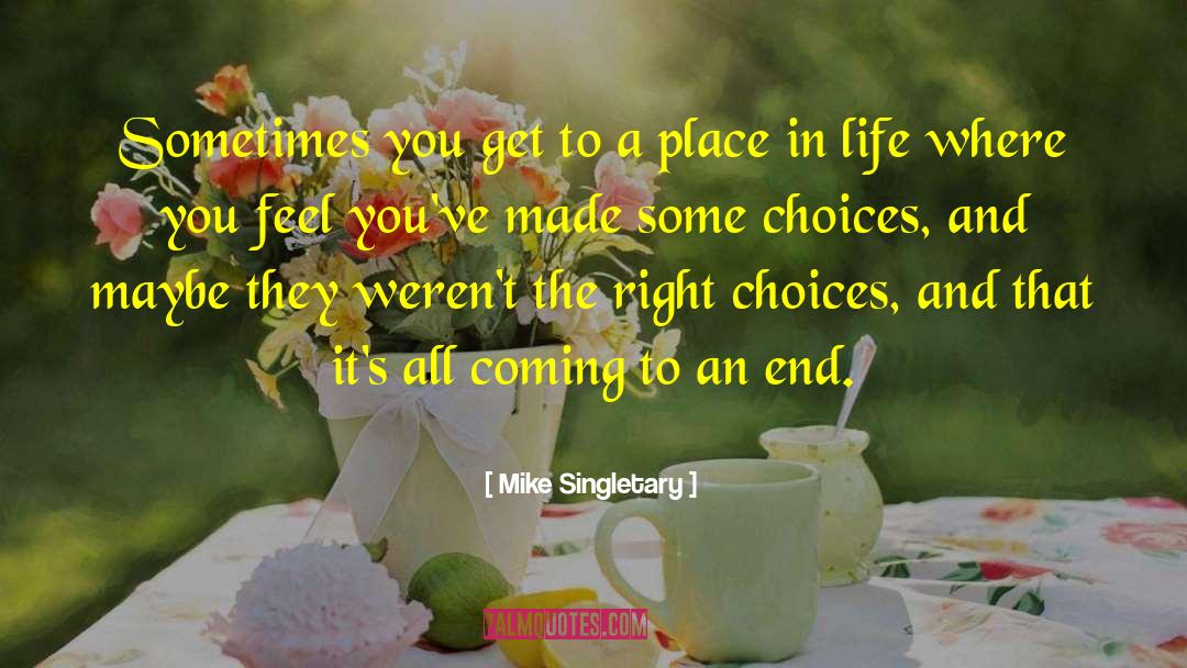 Right Choices quotes by Mike Singletary