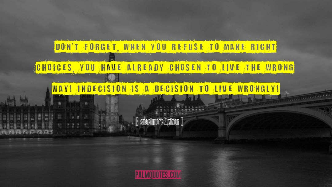 Right Choices quotes by Israelmore Ayivor