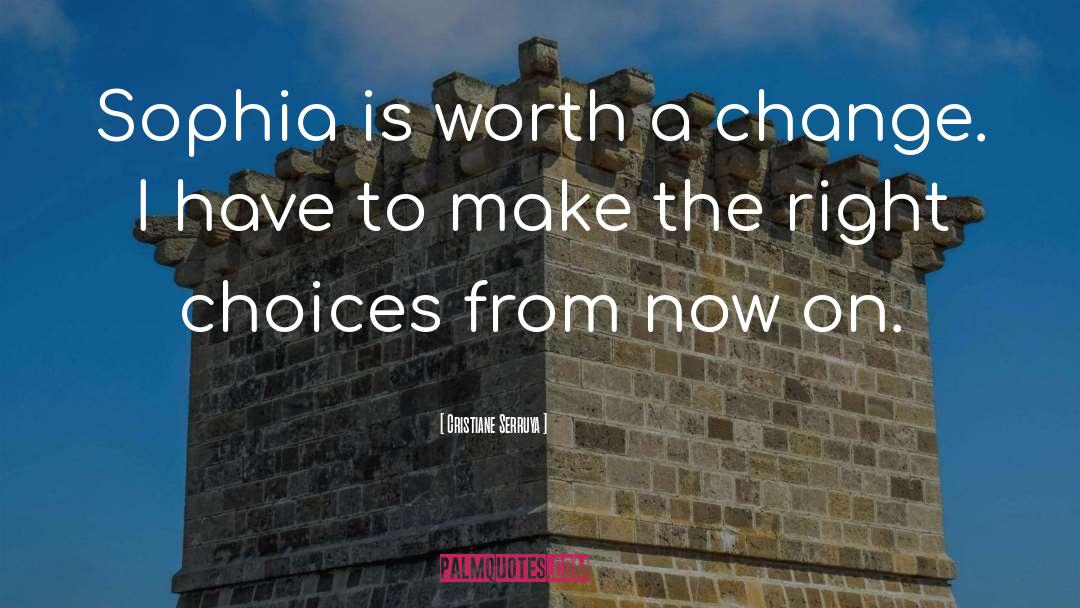 Right Choices quotes by Cristiane Serruya