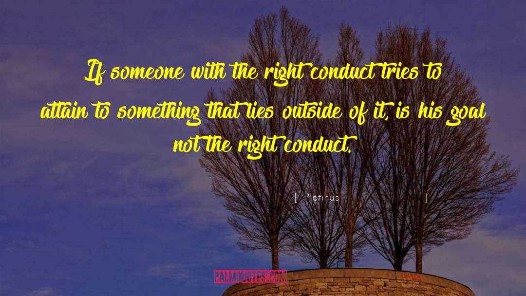 Right Conduct quotes by Plotinus