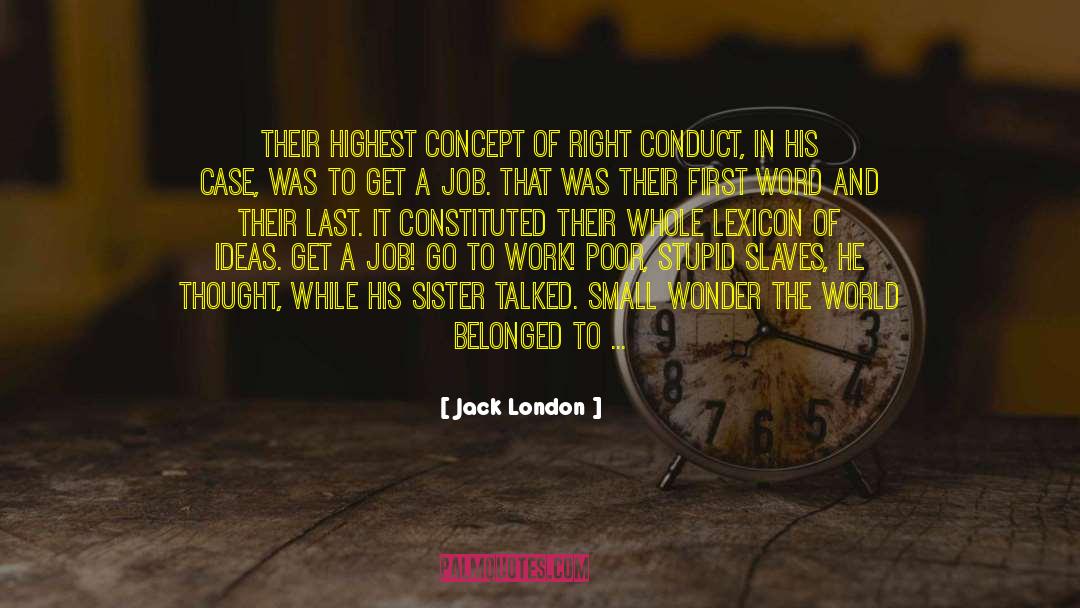 Right Conduct quotes by Jack London