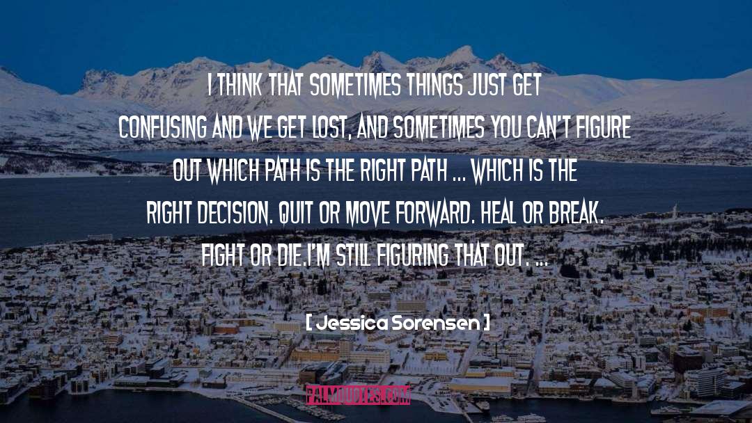 Right Decision quotes by Jessica Sorensen