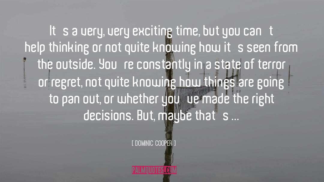 Right Decision quotes by Dominic Cooper