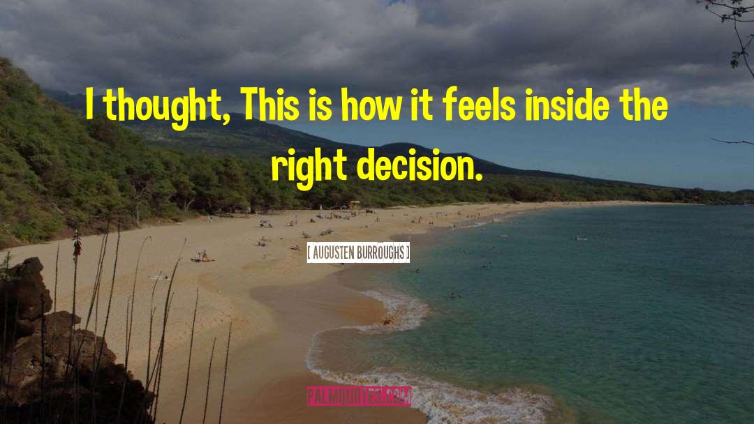 Right Decision quotes by Augusten Burroughs