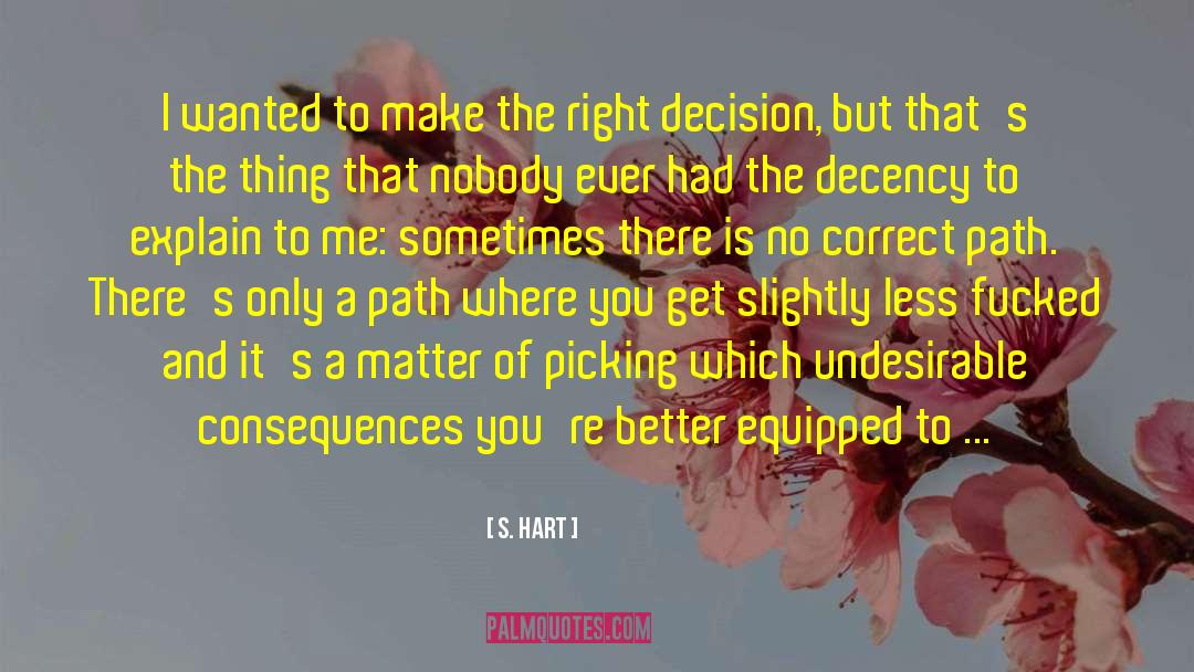 Right Decision quotes by S. Hart