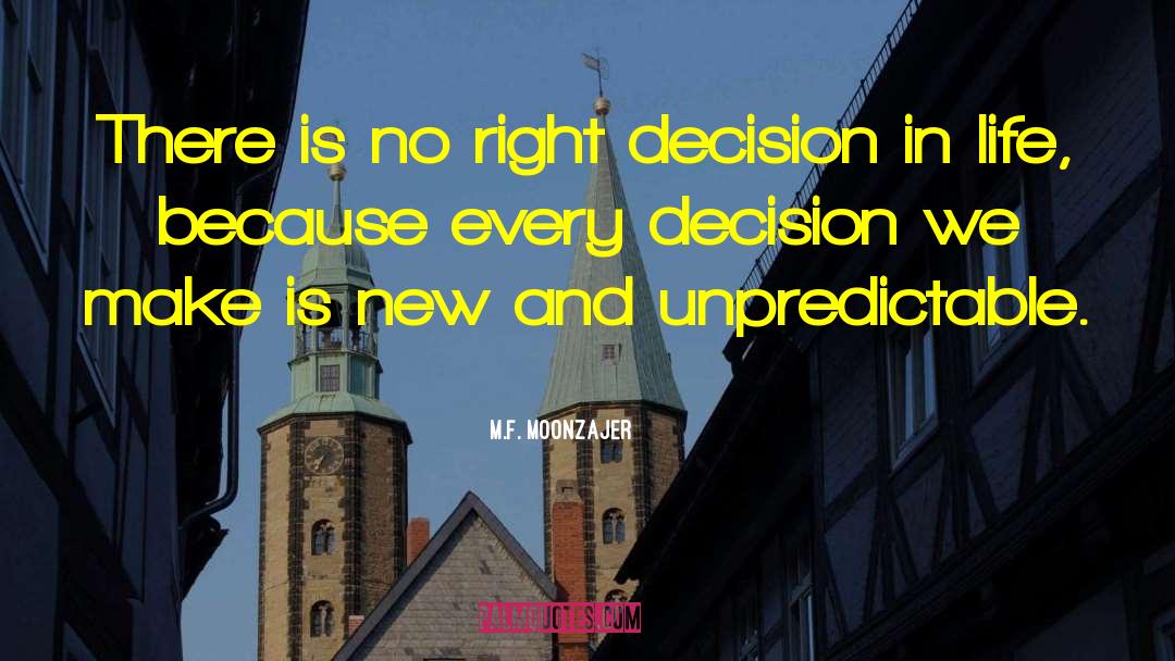 Right Decision quotes by M.F. Moonzajer