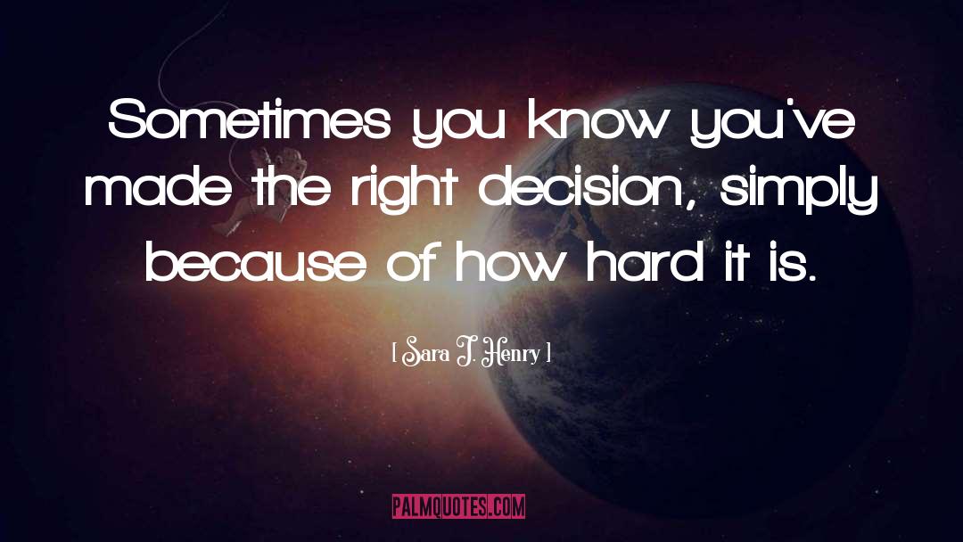 Right Decision quotes by Sara J. Henry