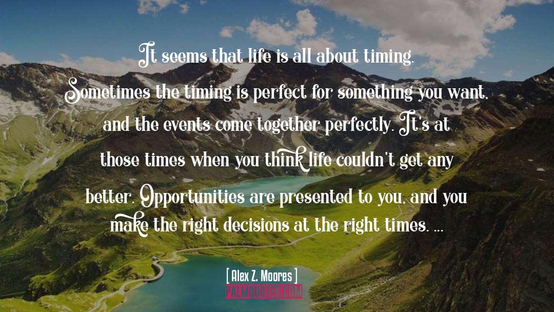 Right Decisions quotes by Alex Z. Moores