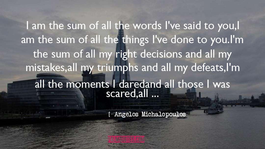 Right Decisions quotes by Angelos Michalopoulos