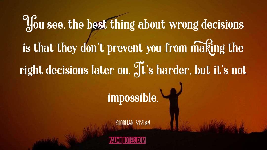 Right Decisions quotes by Siobhan Vivian