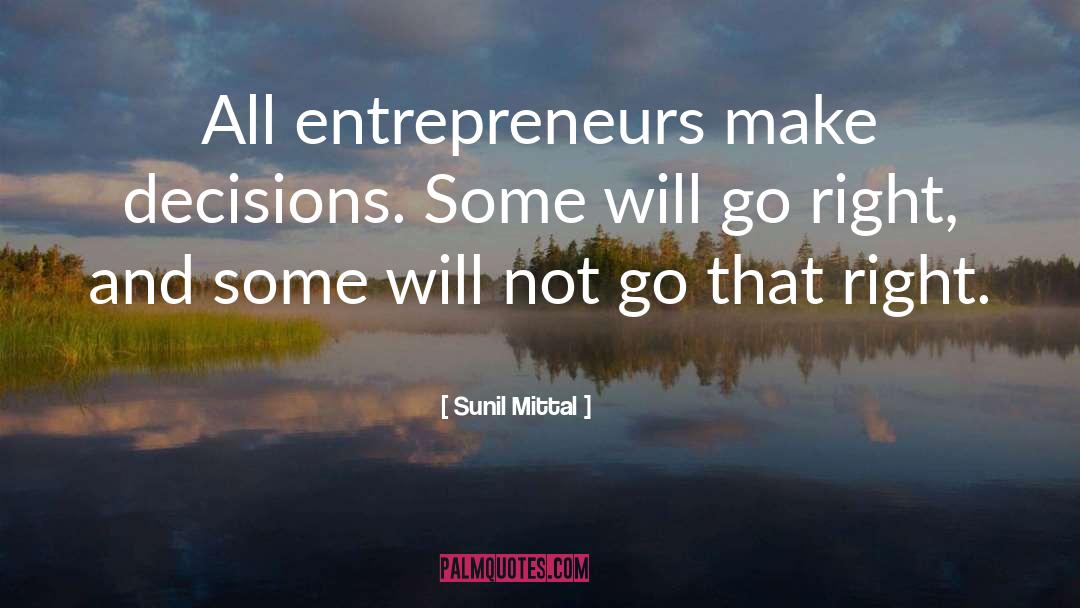 Right Decisions quotes by Sunil Mittal