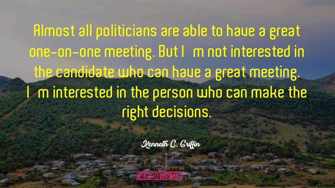 Right Decisions quotes by Kenneth C. Griffin