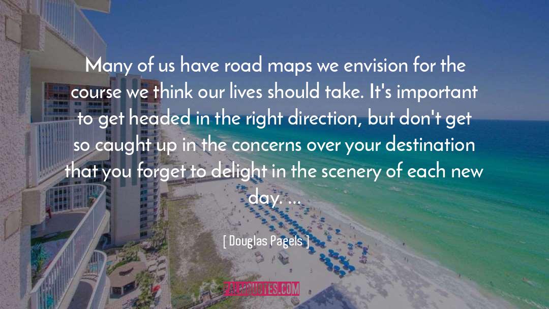 Right Direction quotes by Douglas Pagels