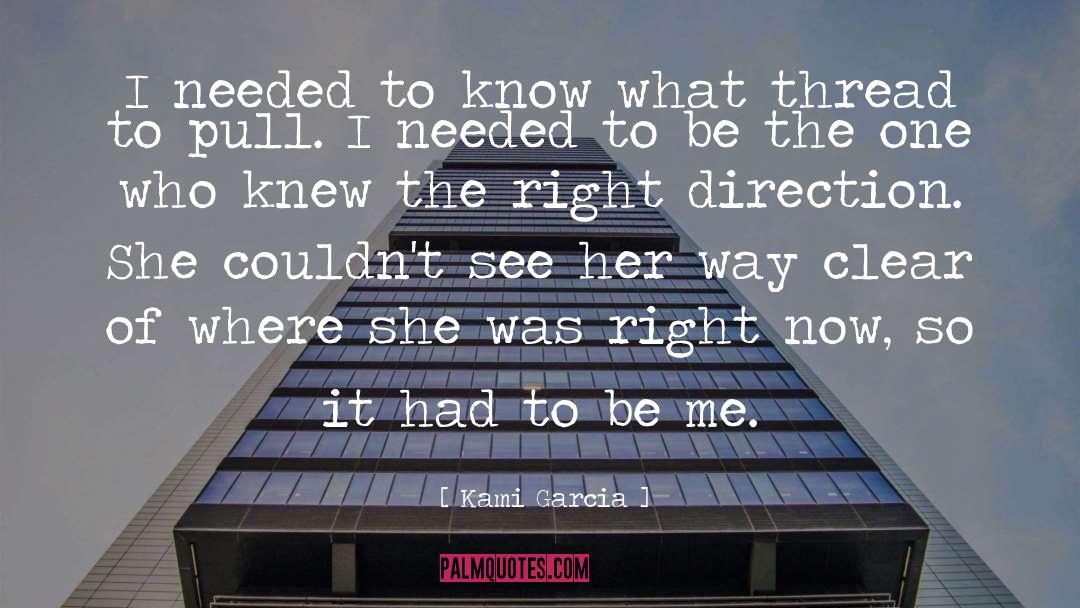 Right Direction quotes by Kami Garcia