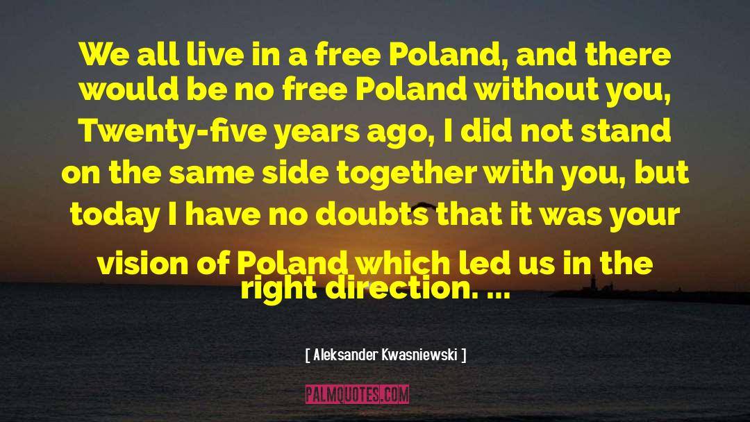 Right Direction quotes by Aleksander Kwasniewski
