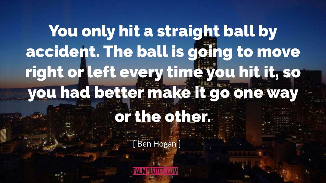 Right Forehead quotes by Ben Hogan