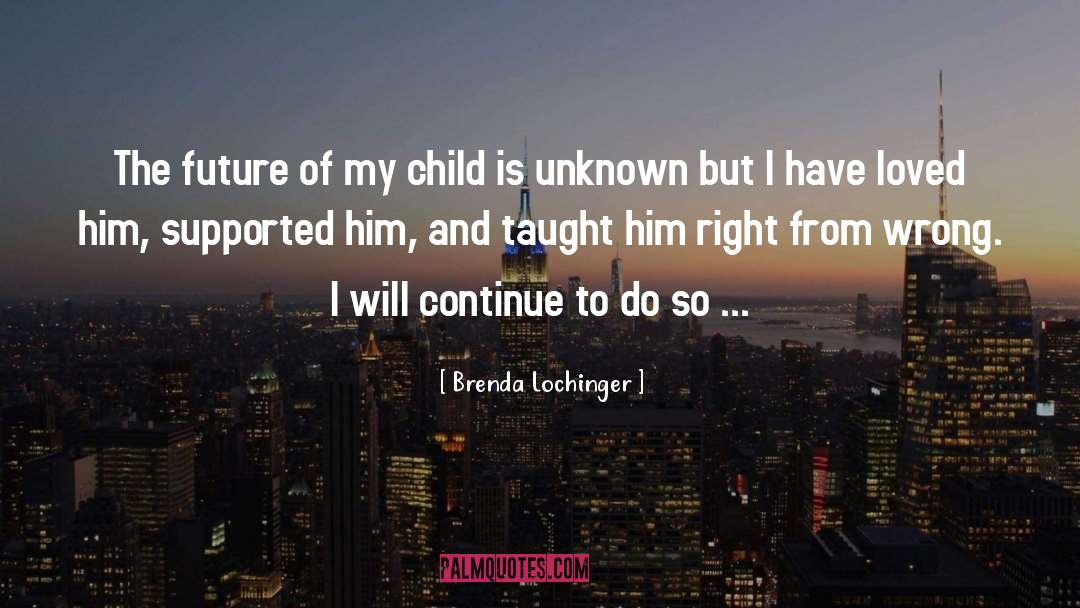 Right From Wrong quotes by Brenda Lochinger